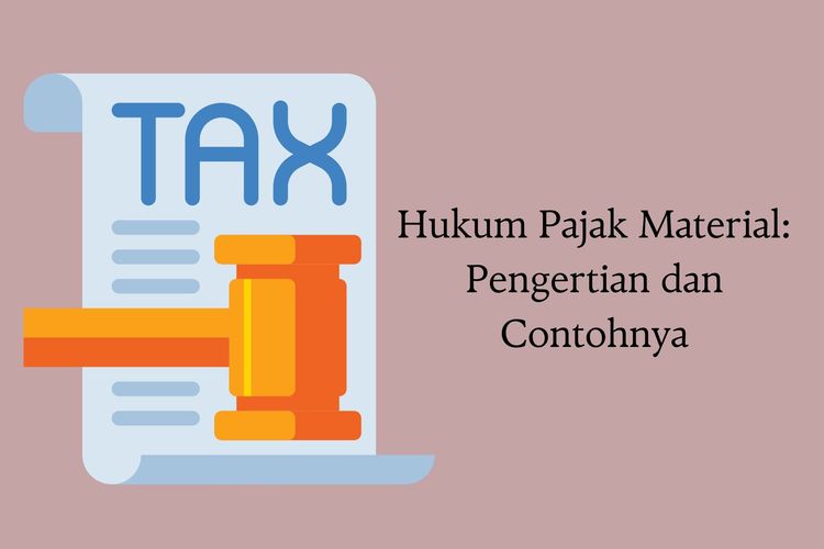 Ketentuan Material dan Formal Pajak Penghasilan: Pengertian dan Penjelasan Lengkap Ketentuan material dalam pajak